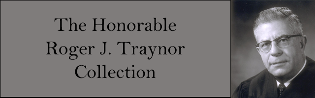 The Honorable Roger J. Traynor Collection