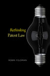 Rethinking Patent Law by Robin Cooper Feldman